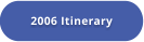 2006 Itinerary